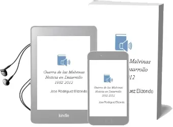 Descargar AudioLibro Guerra de las Malvinas. Noticia en Desarrollo 1982 - 2012 de José Rodríguez Elizondo año 2013