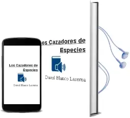 Descargar AudioLibro Los Cazadores de Especies de David Blanco Laserna año 2013