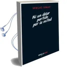 Descargar AudioLibro Ni un Dolar Partido por la Mitad de Sergio Sinay año 2013