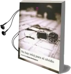 Descargar AudioLibro No hay Reloj para el Olvido de Martina Robles Rodriguez año 2013