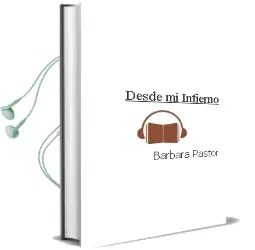 Descargar AudioLibro Desde mi Infierno de Bárbara Pastor año 2013