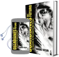 Descargar AudioLibro Guardianes del Futuro de Thomas Taylor año 2013