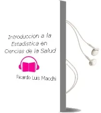 Descargar AudioLibro Introduccion a la Estadistica en Ciencias de la Salud de Ricardo Luis Macchi año 2013