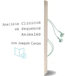 Descargar AudioLibro Analisis Clinicos en Pequeños Animales de Jose Joaquín Cerón año 2013