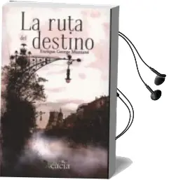 Descargar AudioLibro La Ruta del Destino de Enrique George Muntane año 2013