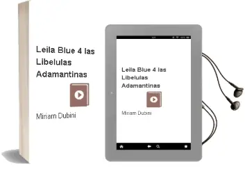 Descargar AudioLibro Leila Blue 4: Las Libélulas Adamantinas de Miriam Dubini año 2013