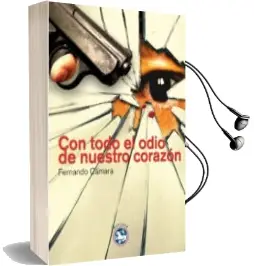 Descargar AudioLibro Con Todo el Odio de Nuestro Corazon de Fernando Camara año 2013
