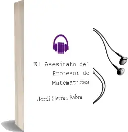 Descargar AudioLibro El Asesinato del Profesor de Matemáticas de Jordi Sierra I Fabra año 2013