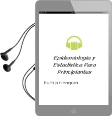 Descargar AudioLibro Epidemiologia y Estadistica para Principiantes de Ruth P. Henquin año 2013