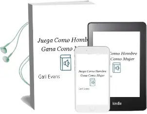 Descargar AudioLibro Juega Como Hombre, Gana Como Mujer de Gail Evans año 2013