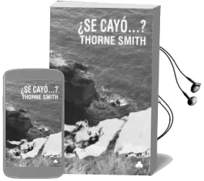 Descargar AudioLibro ¿Se Cayo? de Thorne Smith año 2013