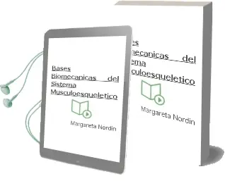 Descargar AudioLibro Bases Biomecanicas del Sistema Musculoesqueletico de Margareta Nordin año 2013