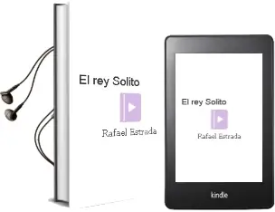 Descargar AudioLibro El rey Solito  de Rafael Estrada año 2013