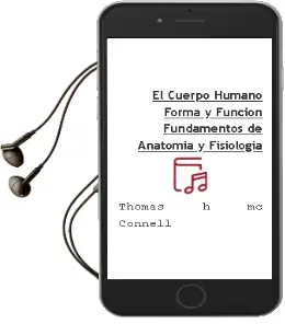 Descargar AudioLibro El Cuerpo Humano, Forma y Funcion. Fundamentos de Anatomia y Fisiologia de Thomas H. Mc Connell año 2013