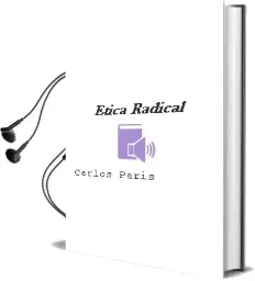 Descargar AudioLibro Ética Radical de Carlos París año 2013