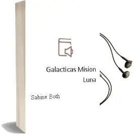 Descargar AudioLibro Galácticas. Misión Luna de Sabine Both año 2013