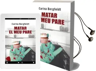Descargar AudioLibro Matar el meu Pare de Carina Bergfeldt año 2013