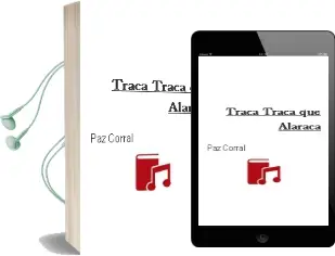 Descargar AudioLibro Traca Traca, que Alaraca de Paz Corral año 2013