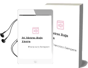 Descargar AudioLibro 36 Metros Bajo Tierra de Francisco Sempere año 2013