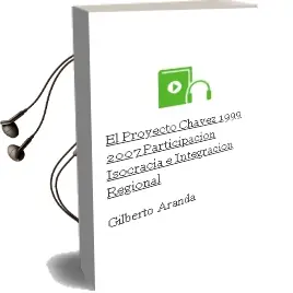 Descargar AudioLibro El Proyecto Chavez (1999-2007) Participación, Isocracia e Integración Regional de Gilberto Aranda año 2013