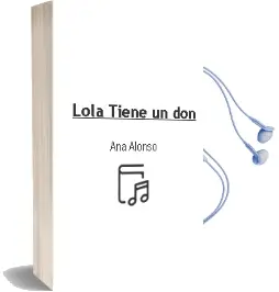 Descargar AudioLibro Lola Tiene un don de Ana Alonso año 2014
