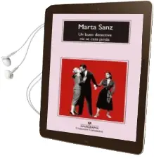 Descargar AudioLibro Un Buen Detective no se Casa Jamás de Marta Sanz Pastor año 2014