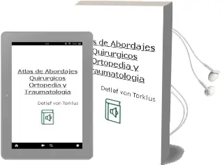 Descargar AudioLibro Atlas de Abordajes Quirurgicos. Ortopedia y Traumatologia de Detlef Von Torklus año 2014
