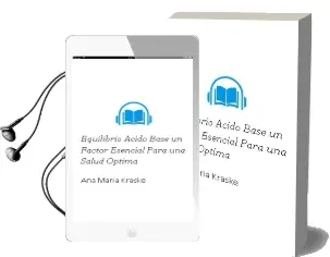Descargar AudioLibro Equilibrio Acido - Base . un Factor Esencial para una Salud Optima de Ana María Kraske año 2014