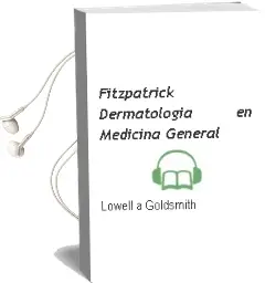 Descargar AudioLibro Fitzpatrick - Dermatologia en Medicina General de Lowell A. Goldsmith año 2014