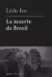 AudioLibro La Muerte de Brasil de Ledo Ivo