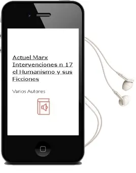 Descargar AudioLibro Actuel Marx Intervenciones nº 17 - el Humanismo y sus Ficciones de Varios Autores año 2014