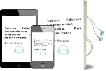 Descargar AudioLibro Cuidados Paliativos. Recomendaciones Terapeuticas para Atencion Primaria de Joaquín Gonzalez año 2014