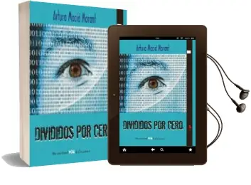 Descargar AudioLibro Divididos por Cero de Arturo Macia Morant año 2014