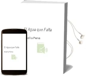 Descargar AudioLibro El Agua que Falta de Noelia Pena año 2014