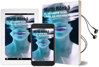 Descargar AudioLibro El Hombre con Cara de Asesino de Matti Ronka año 2014