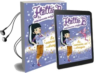 Descargar AudioLibro Hattie b. la Veterinaria Mágica 1. la Canción del Dragón de Lindsay Taylor año 2014