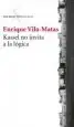 AudioLibro Kassel no Invita a la Logica de Enrique Vila Matas