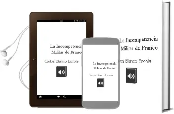 Descargar AudioLibro La Incompetencia Militar de Franco de Carlos Blanco Escolá año 2014