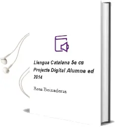 Descargar AudioLibro Llengua Catalana 5è cs. Projecte Digital Alumne (Ed. 2014) de Rosa Boixaderas año 2014