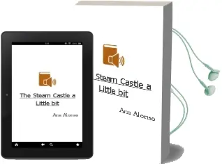 Descargar AudioLibro The Steam Castle (a Little Bit) de Ana Alonso año 2014