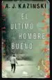 AudioLibro El Ultimo Hombre Bueno (Maxi Pocket) de A. J. Kazinski