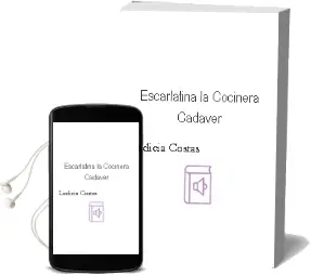 Descargar AudioLibro Escarlatina, la Cocinera Cadáver de Ledicia Costas año 2014