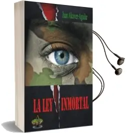 Descargar AudioLibro La ley Inmortal de Juan Alcover Aguilar año 2014