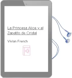 Descargar AudioLibro La Princesa Alice y el Zapatito de Cristal de Vivian French año 2014