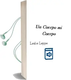 Descargar AudioLibro Un Cuerpo, mi Cuerpo de Leslie Leppe año 2014