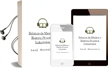 Descargar AudioLibro Balance de Materia y Energía: Procesos Industriales de Raúl Monsalvo año 2014