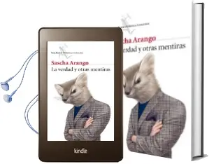 Descargar AudioLibro La Verdad y Otras Mentiras de Sascha Arango año 2014