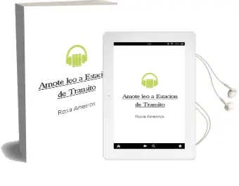 Descargar AudioLibro Ámote leo a. Estación de Tránsito de Rosa Aneiros año 2014
