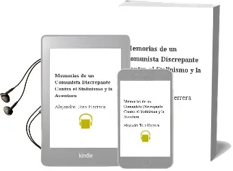 Descargar AudioLibro Memorias de un Comunista Discrepante Contra el Stalinismo y la Aventura de Alejandro Toro Herrera año 2014