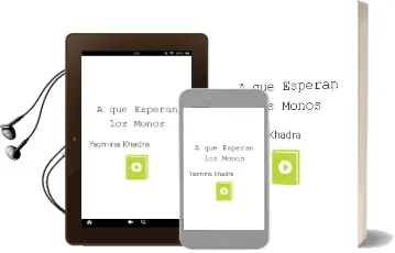 Descargar AudioLibro A qué Esperan los Monos... de Yasmina Khadra año 2014